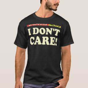 Camiseta Quebrando Notícias Não Me Importa 1