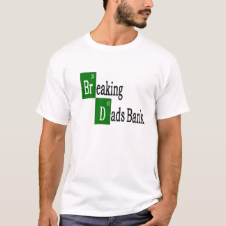 Camiseta Quebrando o banco dos pais