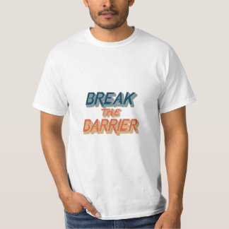 Camiseta Quebre a Barreira. Redefinir o que é possível