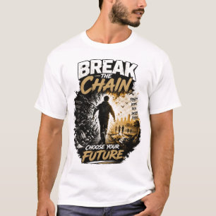 Camiseta Quebre a Corrente Escolha Seu Futuro Recuperação d