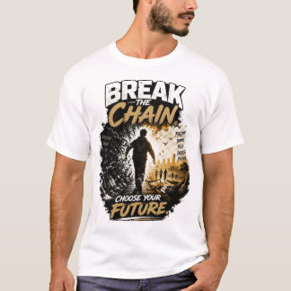 Camiseta Quebre a Corrente Escolha Seu Futuro Recuperação d