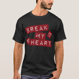 Camiseta Quebre meu coração
