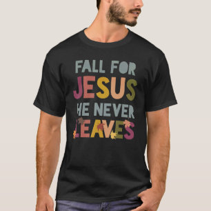 Camiseta Queda por Jesus Ele Nunca Sai Do Outono Cristão Pr