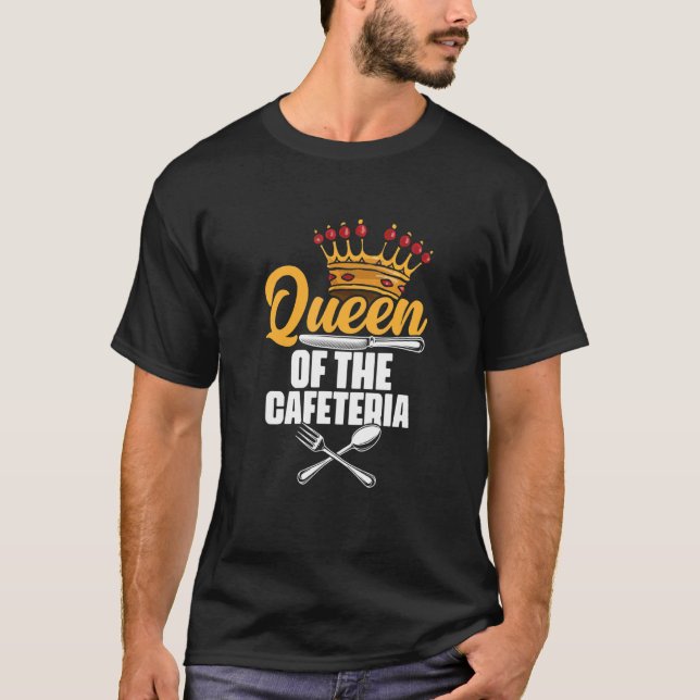 Camiseta Queen Of The Cafeteria Lunch Lady School Worker Ca (Frente)