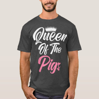 Camiseta Queen of the Pigs Pig Owner Pig Farmer Pig Mom