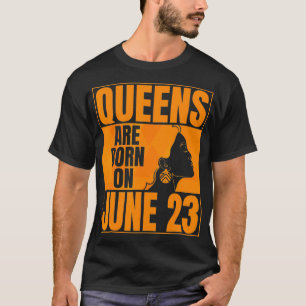 Camiseta Queens Are Born on June 23rd Bday Print June 23 Bi