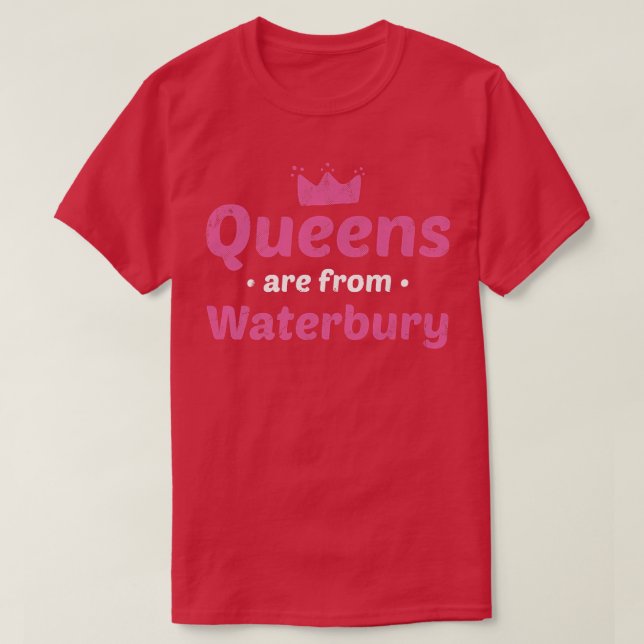 Camiseta Queens São Da Waterbury Connecticut Hometown Ct (Frente do Design)