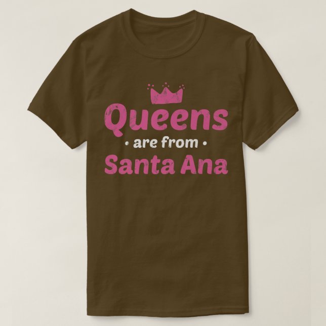 Camiseta Queens São De Papais noeis Ana California Hometown (Frente do Design)