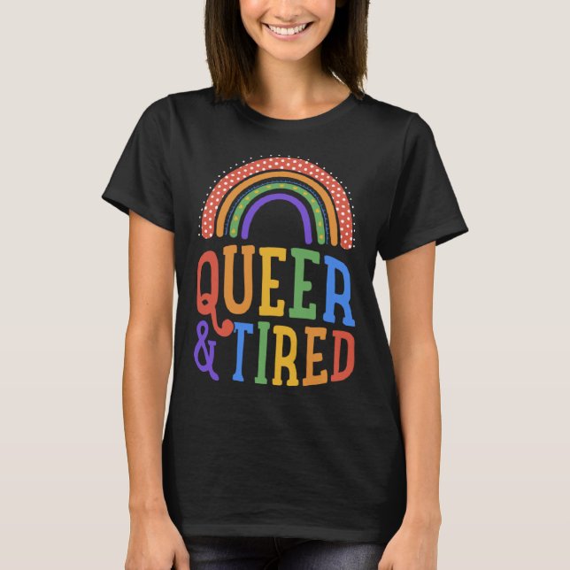 Camiseta Queer And Tired LGBTQ Gay Pride Joke Bohemian Rain (Frente)