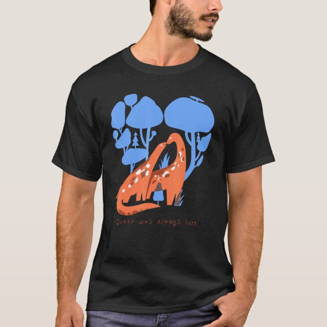 Camiseta Queer Estava Sempre Aqui Dinossauro Lgbt Gay (Frente)