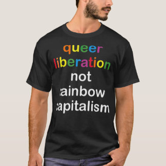 Camiseta Queer Liberation Not Rainbow Capitalism LGBT Pride