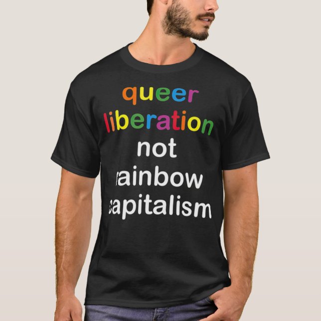 Camiseta Queer Liberation Not Rainbow Capitalism LGBT Pride (Frente)