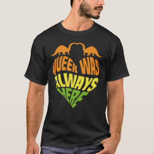 Camiseta Queer Sempre Estive Aqui