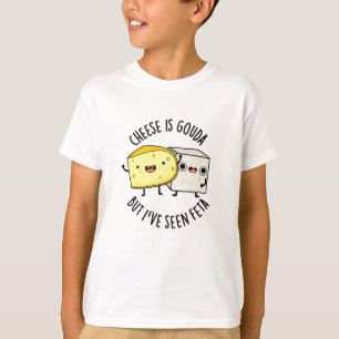 Camiseta Queijo é Gouda, mas eu já vi trocadilhos de Comida