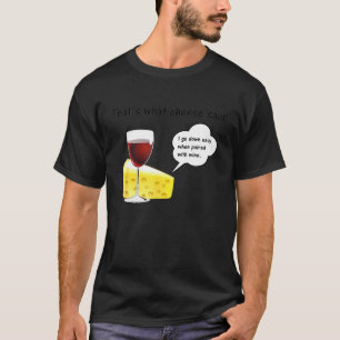 Camiseta Queijo Humor Adulto Que Era O Queijo Que Dizia