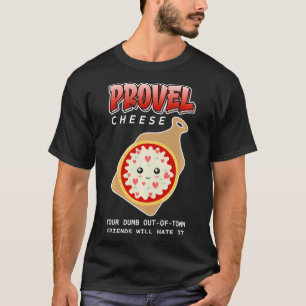 Camiseta Queijo Provel Os Seus Amigos Fora Da Cidade Vão H