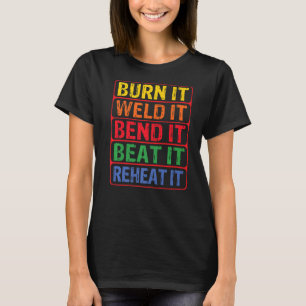 Camiseta Queimá-Lo Soldar-Lhe-Á Bendo-O Reaquecer-Lhe