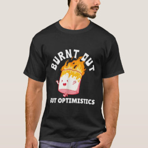 Camiseta Queimada, Mas Otimista Engraçada Dizendo Citação H