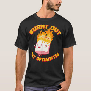 Camiseta Queimado, Mas Otimista Engraçado Dizendo Citação H