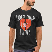 Queimador de Ponte Profissional Engraçado Sarcásti