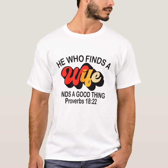 Camiseta Quem acha uma esposa acha uma coisa boa (Frente)