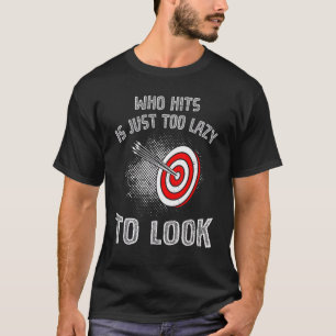 Camiseta Quem Atinge É Preguiçoso Demais Para Olhar Para Ar