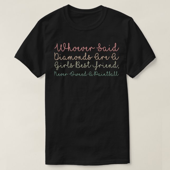 Camiseta Quem Disse Diamantes É Uma Menina Melhor Amiga Nev (Frente do Design)