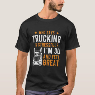 Camiseta Quem Diz Que Caminhão É Um aniversário de 30 anos
