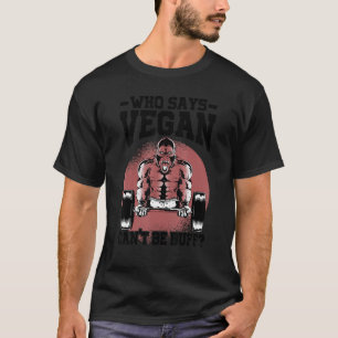 Camiseta Quem diz que Vegan não pode ser o Gorila Vegetaria