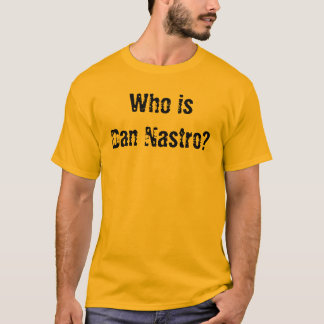 Camiseta Quem é Dan Nastro?