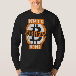 Camiseta Quem é louco agora cripto Bitmoney