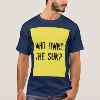 Camiseta Quem é o dono do Sol