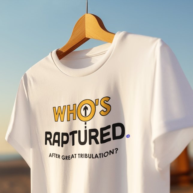 Camiseta Quem é o Rapted After Excelente Tribulation? (Criador carregado)
