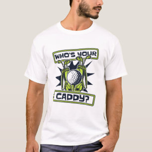 Camiseta Quem é o seu jogador de legenda de Golfer de Caddy