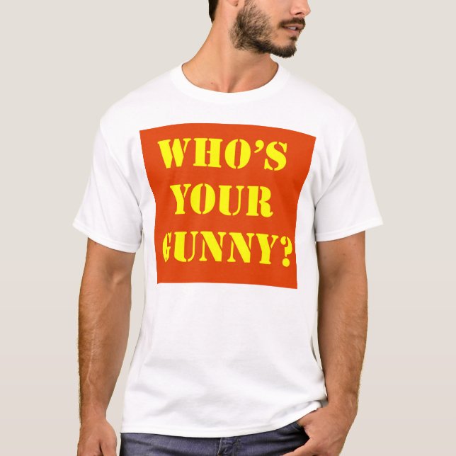 Camiseta Quem é seu Gunny? T-shirt (Frente)