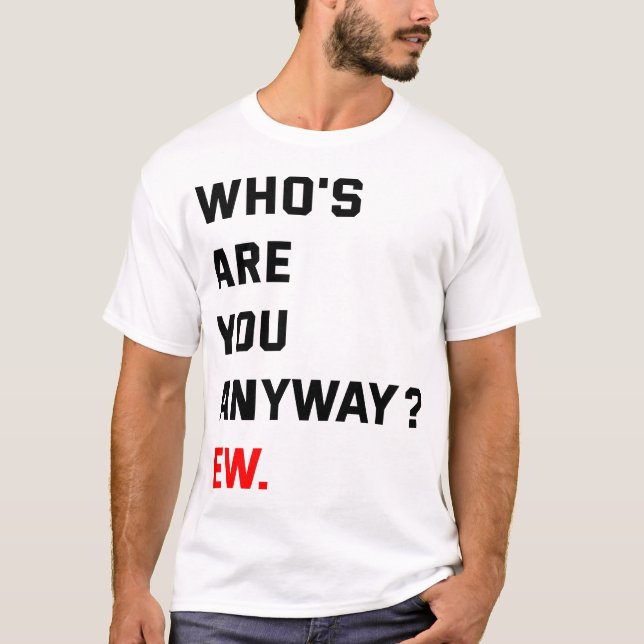 Camiseta Quem és tu mesmo, Ew Swifties? (Frente)