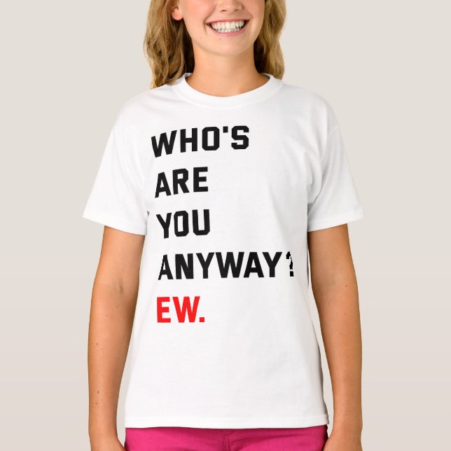 Camiseta Quem és tu mesmo, Ew Swifties? (Frente)