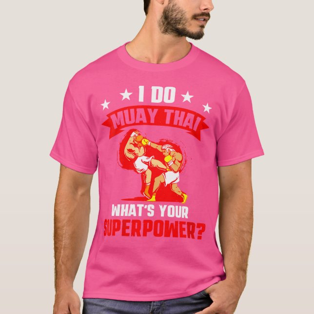 Camiseta Quem Eu Faço Muay Thai Que Seu Superpoder Tiger Mu (Frente)
