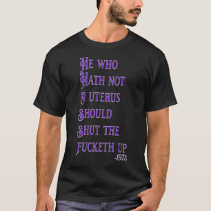 Camiseta Quem Hath No Uterus Stfu Pro Choice