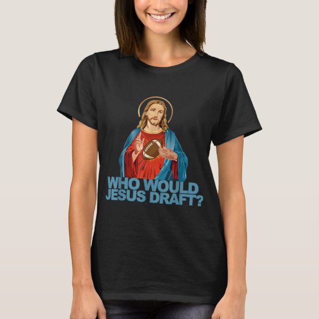 Camiseta Quem Jesus Criaria Fantasia Engraçada Futebol Jesu (Frente)