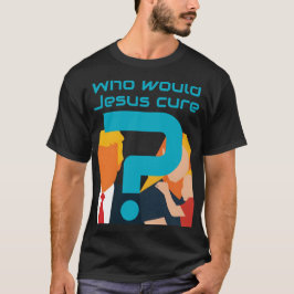 Camiseta Quem Jesus Curaria? Fé encontra Ativista da Justiç