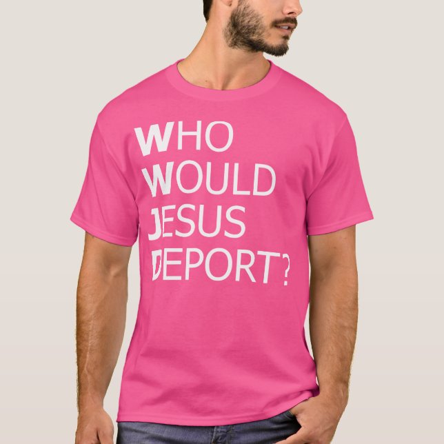 Camiseta Quem Jesus Deportaria Ju Social Provocador De Pens (Frente)