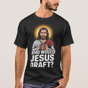 Camiseta Quem Jesus Escolheria Draft Engraçado Fantasy Foot