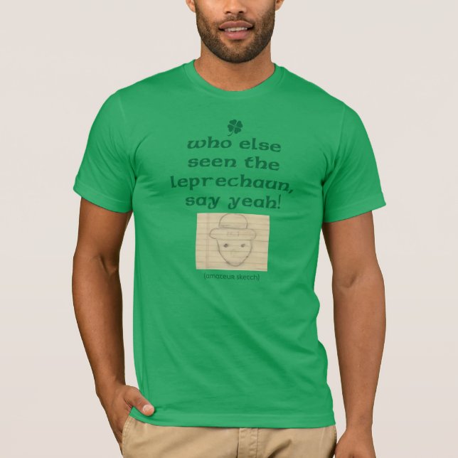 Camiseta Quem Mais Viu O Leprechaun, Diga Sim! (Frente)