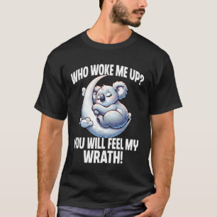 Camiseta Quem Me Acordou Você Sentirá Minha Ira - Dormindo