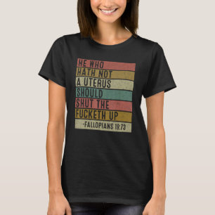 Camiseta Quem Não Hath Nenhum Útero Fecha A Ret