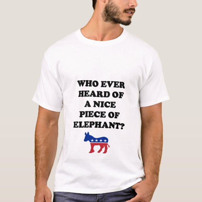 Camiseta Quem ouviu nunca uma parte agradável de elefante? (Frente)