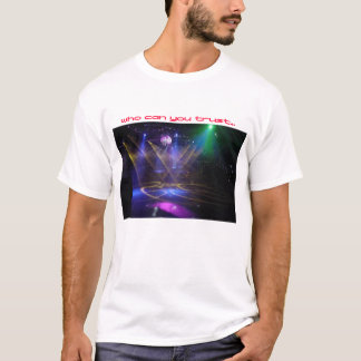 Camiseta quem pode você confiar se você não pode confiar o