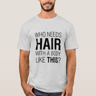 Camiseta Quem Precisa De Cabelo? Engraçado