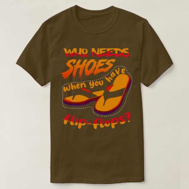 Camiseta Quem precisa de Calçados quando 1 (Frente do Design)